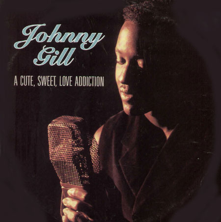 JOHNNY GILL - A Cute, Sweet, Love Addiction