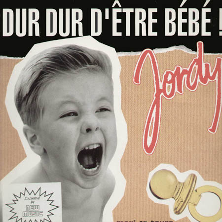 JORDY - Dur Dur D'etre Bebe 