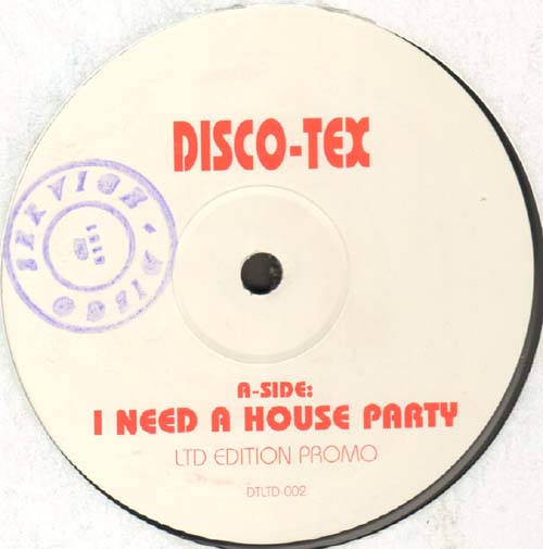 DISCO-TEX - I Need A House Party / Can U Feel It