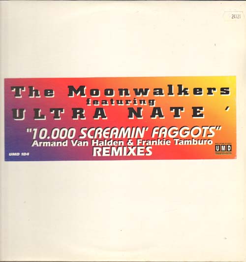 THE MOONWALKERS - 10,000 Screamin' Faggots (Armand Van Helden & Frankie Tamburo Rmxs) - Feat. Ultra Nate