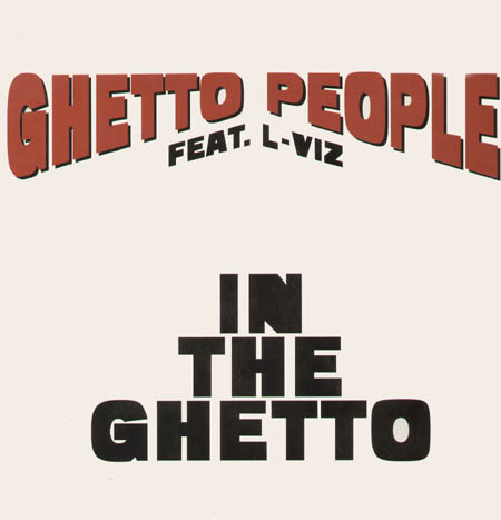 GHETTO PEOPLE FEAT. L-VIZ - In the Ghetto