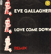 EVE GALLAGHER - Love Come Down (Remix)