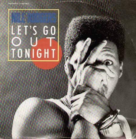 NILE RODGERS - Let's Go Out Tonight