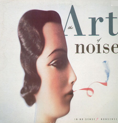 ART OF NOISE - In No Sense? Nonsense!