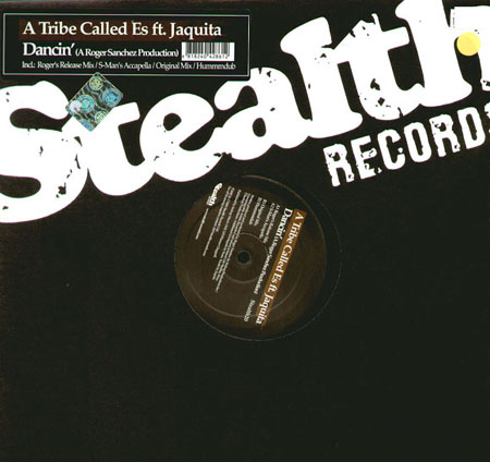 A TRIBE CALLED ES - Dancin',ft. Jaquita (Roger Sanchez rmxs)