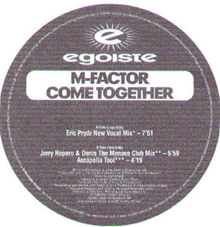 M-FACTOR - Come Together (Eric Prydz ,J.Ropero & D.The Menace rmxs)