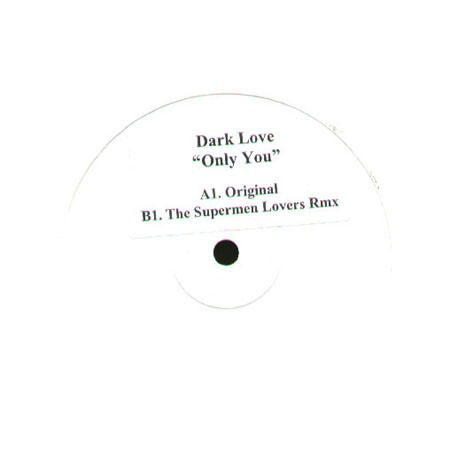 DARK LOVE - Only You (Original, Supermen Lovers Rmxs)