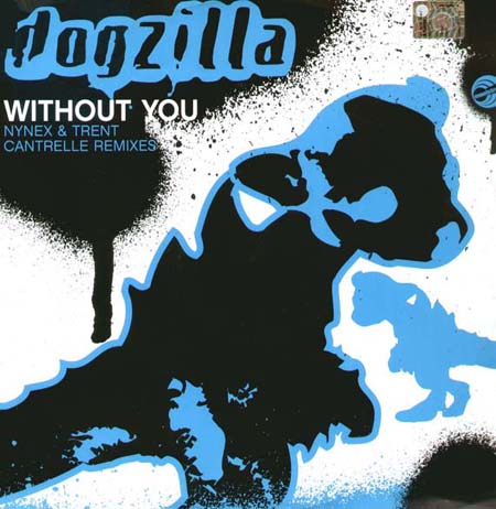 DOGZILLA - Without You (Nynex & Trent Cantrelle Rmxs)