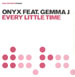 ONYX - Every Little Time, Feat. Gemma J (Openair Rmxs)