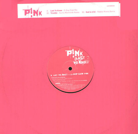 PINK - Last To Know (D-Bop Club Mix) / Trouble (Kurtis Mantronik Rmx)