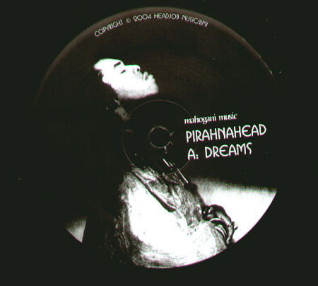 PIRAHNAHEAD - Dreams / Ur / Momma's Pen