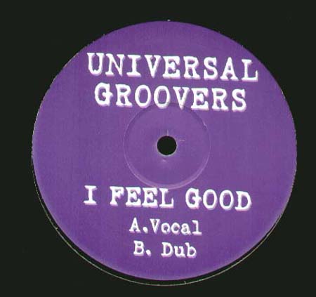 UNIVERSAL GROOVERS - I Feel Good