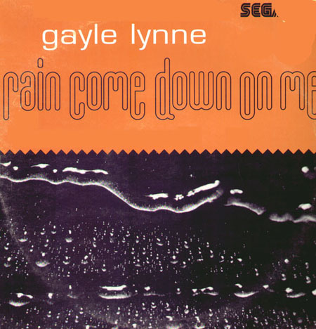 GAYLE LYNNE - Rain Come Down On Me