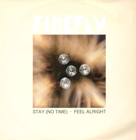 FIREFLY - Stay (No Time) / Feel Alright 