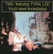 T.M.V., FEAT. TYRA LEE - You'd Never Know (Baby) 