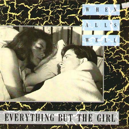 EVERYTHING BUT THE GIRL - When All's Well