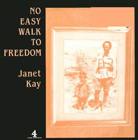 JANET KAY - No Easy Walk To Freedom